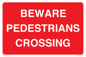 BEWARE PEDESTRIANS CROSSING